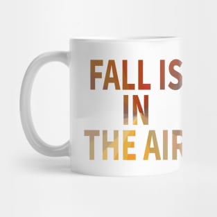 Fall is in the air Mug